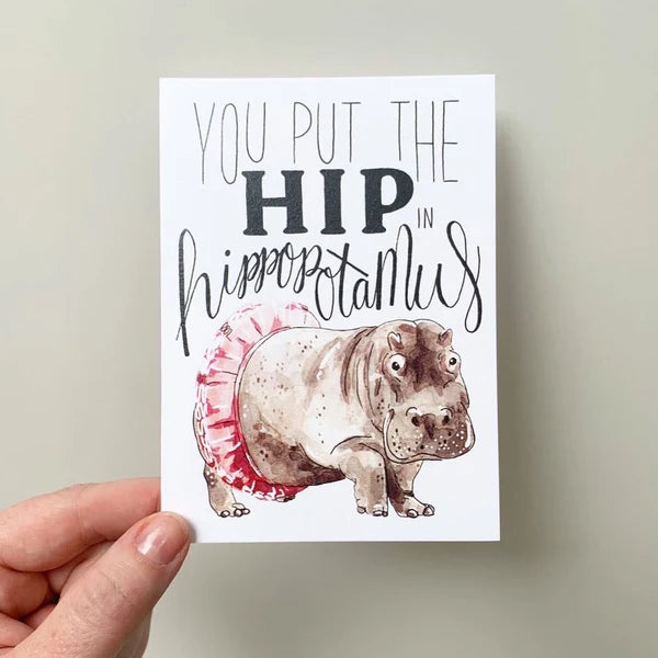 You Put the Hip in Hippopotamus Card